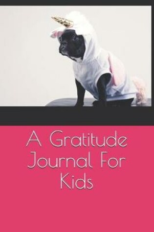 Cover of A Gratitude Journal For Kids