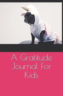 Book cover for A Gratitude Journal For Kids