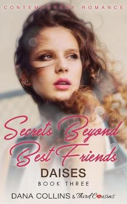 Book cover for Secrets Beyond Best Friends - Daises (Book 3) Contemporary Romance