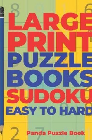 Cover of Large Print Puzzle Books Sudoku Easy To Hard