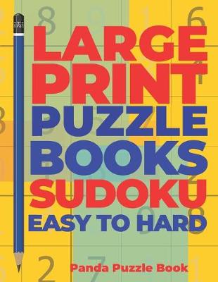 Book cover for Large Print Puzzle Books Sudoku Easy To Hard