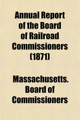 Book cover for Annual Report of the Board of Railroad Commissioners (1871)