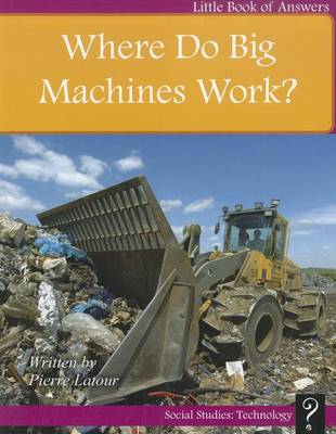 Cover of Where Do Big Machines Work?