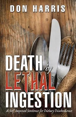 Book cover for Death by Lethal Ingestion