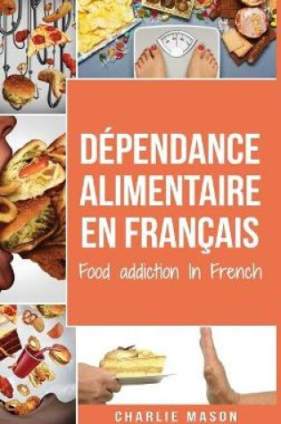 Cover of Dependance alimentaire En francais