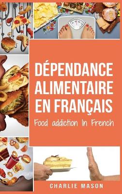 Book cover for Dependance alimentaire En francais