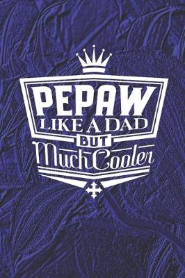 Book cover for Pepaw Like A Dad But Cooler