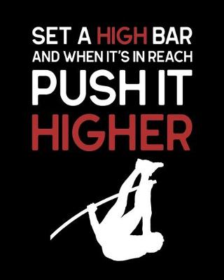 Book cover for Set a High Bar and When It's In Reach Push It Higher