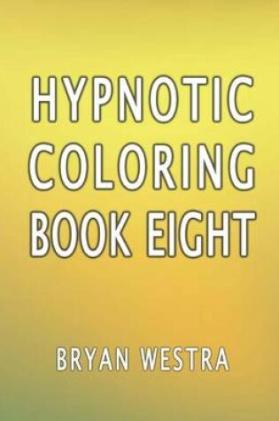 Cover of Hypnotic Coloring Book Eight