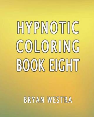 Book cover for Hypnotic Coloring Book Eight