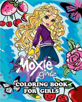 Book cover for Moxie Girlz Coloring Book for Girls