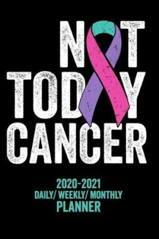 Cover of Not Today Thyroid Cancer