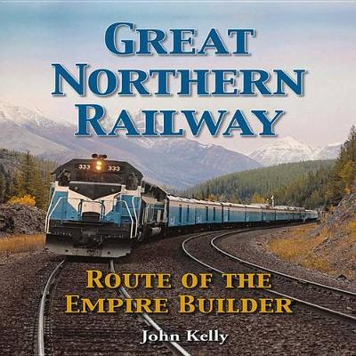 Book cover for Great Northern Railway - Route of the Empire Builder