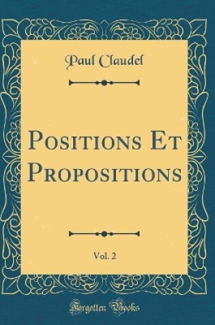 Cover of Positions Et Propositions, Vol. 2 (Classic Reprint)