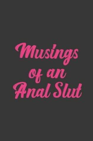 Cover of Musings of an Anal Slut