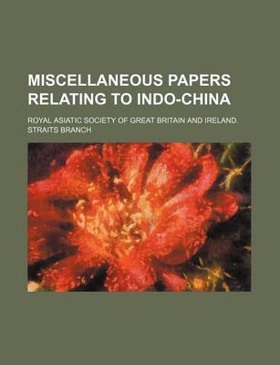 Book cover for Miscellaneous Papers Relating to Indo-China