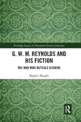 Cover of G. W. M. Reynolds and His Fiction