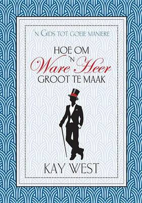 Book cover for Hoe Om 'n Ware Heer Groot Te Maak