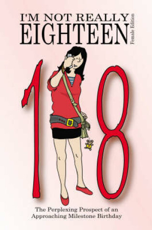 Cover of I'm Not Really Eighteen - Female Edition