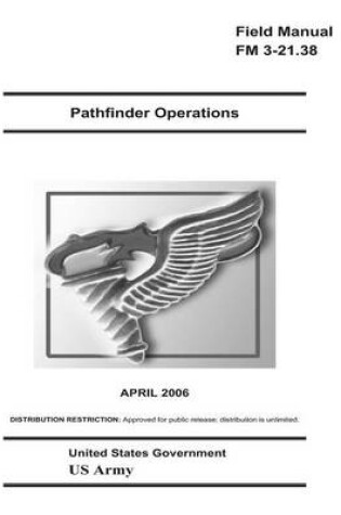 Cover of Field Manual FM 3-21.38 Pathfinder Operations April 2006 US Army