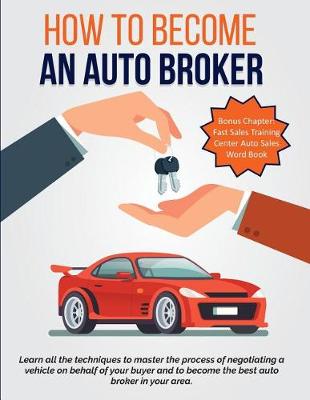 Book cover for How To Become An Auto Broker