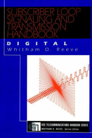 Cover of Subscriber Loop Signaling and Transmission Handbook - Digital