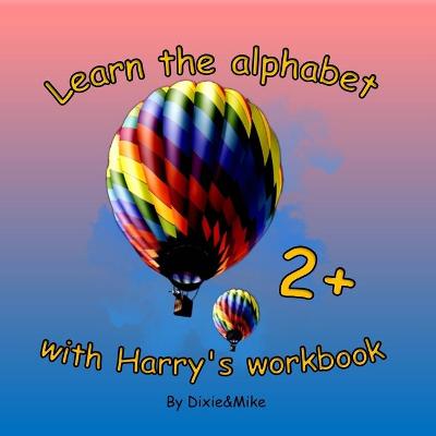 Cover of Learn the alphabet with Harry's workbook