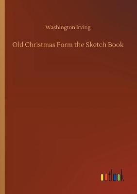 Book cover for Old Christmas Form the Sketch Book