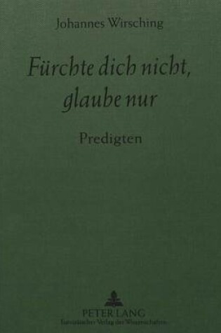 Cover of Fuerchte Dich Nicht, Glaube Nur