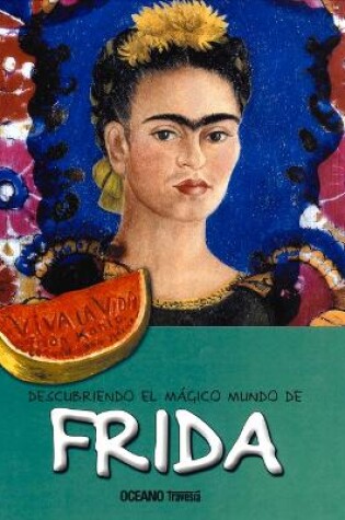 Cover of Descubriendo El Mágico Mundo de Frida (Nueva Edición)