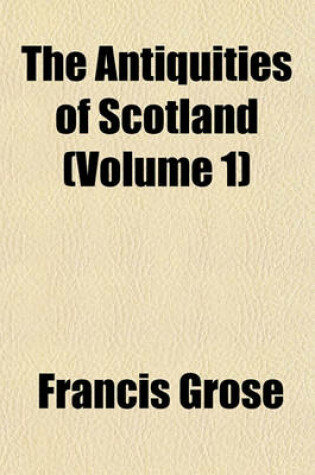 Cover of The Antiquities of Scotland