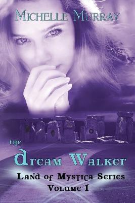 Book cover for The Dream Walker, Land of Mystica Series Volume 1