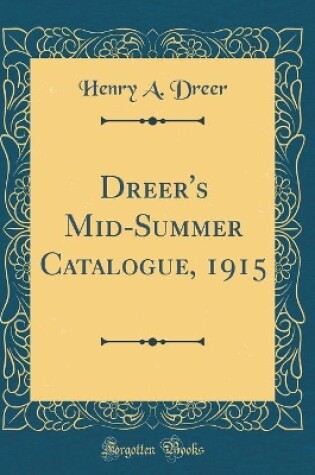 Cover of Dreer's Mid-Summer Catalogue, 1915 (Classic Reprint)