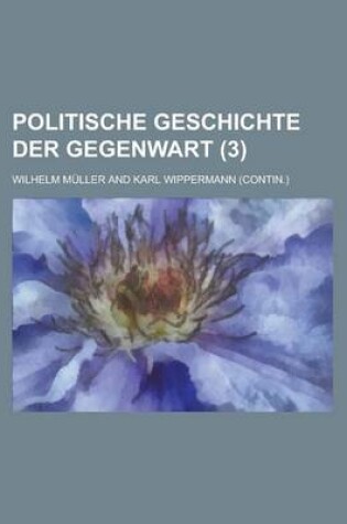 Cover of Politische Geschichte Der Gegenwart (3 )