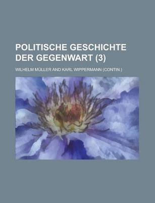 Book cover for Politische Geschichte Der Gegenwart (3 )