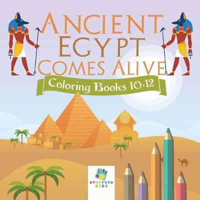 Book cover for Ancient Egypt Comes Alive Coloring Books 10-12