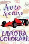 Book cover for &#9996; Auto Sportive &#9998; Libro da Colorare Di Auto &#9998; Libro da Colorare Bambini 9 anni &#9997; Libro da Colorare Bambini 9 anni