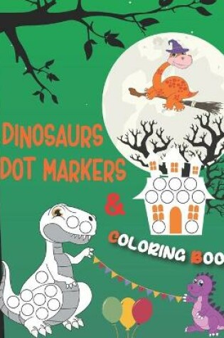 Cover of Dinosaurs Dot Markers and Coloring Book