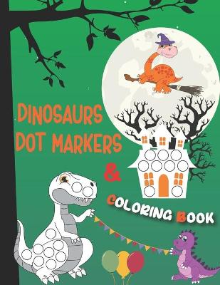 Book cover for Dinosaurs Dot Markers and Coloring Book