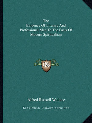 Book cover for The Evidence of Literary and Professional Men to the Facts of Modern Spiritualism