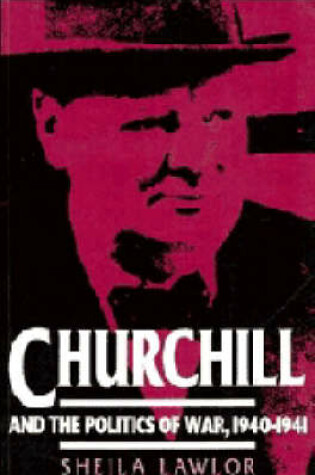 Cover of Churchill and the Politics of War, 1940-1941