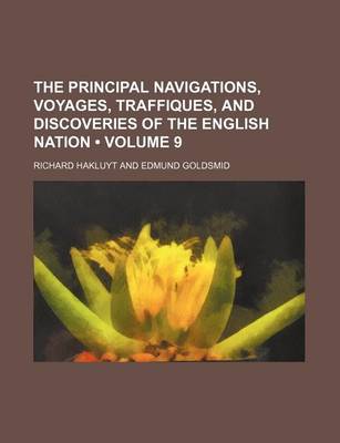 Book cover for The Principal Navigations, Voyages, Traffiques, and Discoveries of the English Nation (Volume 9)
