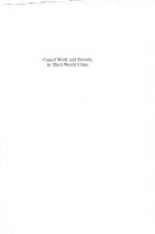 Cover of Casual Work and Poverty in Third World Cities