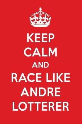 Book cover for Keep Calm and Race Like Andre Lotterer