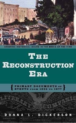 Cover of Reconstruction Era: Primary Documents on Events from 1865 to 1877