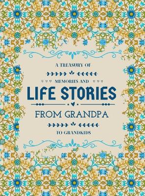 Book cover for A Treasury of Memories and Life Stories From Grandpa To Grandkids