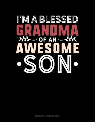 Book cover for I'm A Blessed Grandma Of An Awesome Son