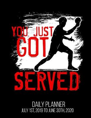 Book cover for You Just Got Served Daily Planner July 1st, 2019 To June 30th, 2020