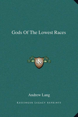 Cover of Gods of the Lowest Races