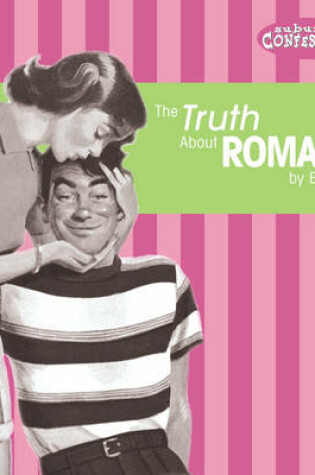 Cover of The Truth About Romance